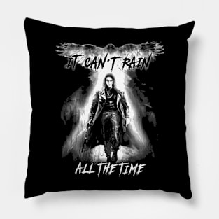 Eric Draven It Can't Rain All the Time  1 Pillow