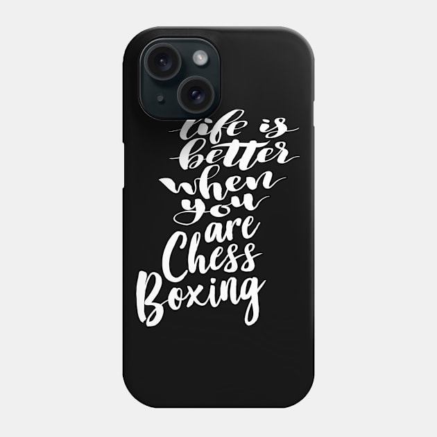 Life is Better When You Are Chess Boxing Phone Case by ProjectX23Red