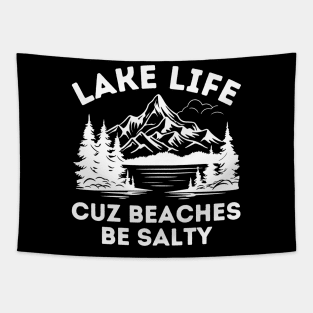 Lake Life Cuz Beaches Be Salty Tapestry