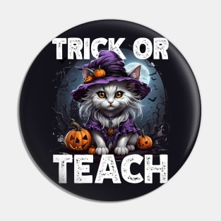 Cute Cat Trick or Teach, Halloween Witch Costume, Teacher Gift, Pumpkin, Spooky Night Pin