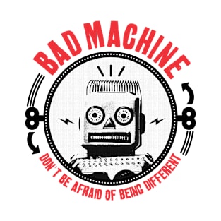 BAD MACHINE T-Shirt