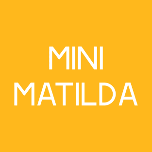 The Matildas - Mini Matilda (White text) T-Shirt