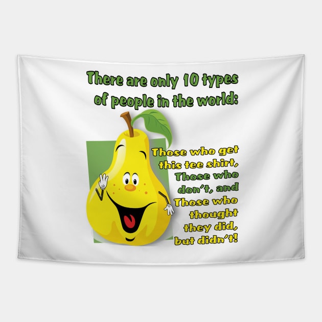 10 Type of People (Tee Shirt) Tapestry by LoneWolfMuskoka