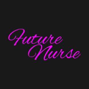 Future Nurse - Nurse Gifts T-Shirt