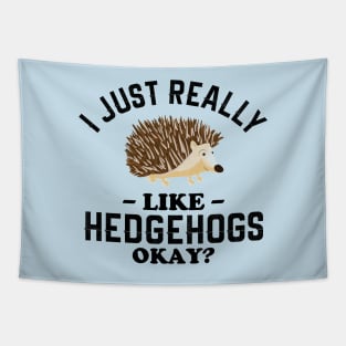 I Just Really Like Hedgehogs Tapestry