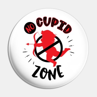 No Cupid Zone Pin