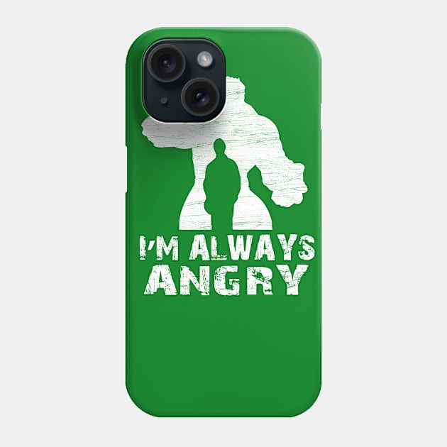 Iam Always Angry Phone Case by minhhai126