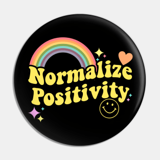 Normalize Positivity Rainbow Funny Vintage Pin