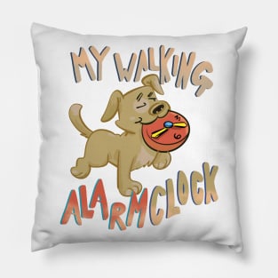 My Walking Alarm Clock Funny Dog T-shirt Pillow