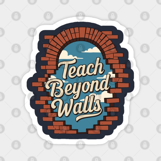 Teach Beyond Walls Magnet by enrynz