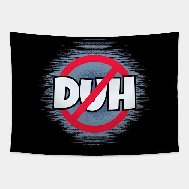 No Duh Tapestry by Kenny The Bartender's Tee Emporium