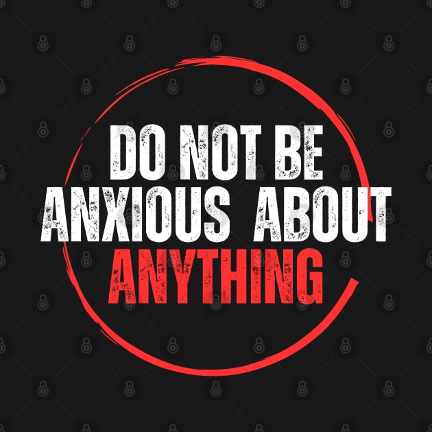 Philippians 4:6 Be Anxious for Nothing V13 by Family journey with God