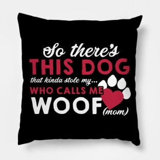 Fathers Day 2018 This Dog Stole My Heart Woof Mom Pillow