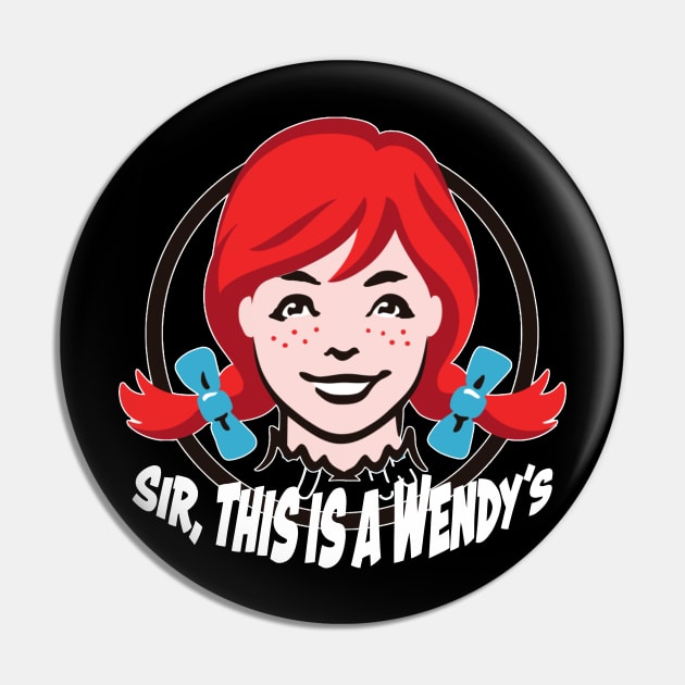 Sir, this is a Wendy's Pin by Digital GraphX