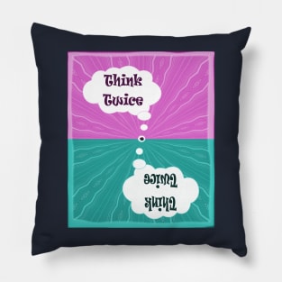 Think Twice / save the planet Pillow