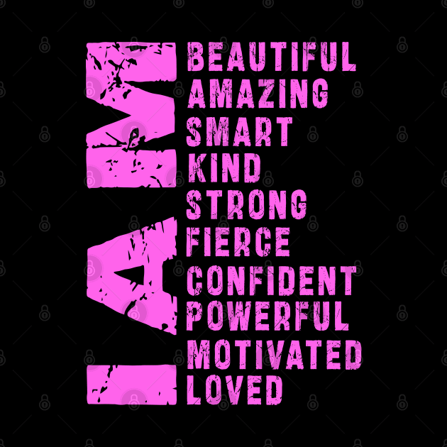 I Am Loved Shirt, I Am Strong Tee, Best Mom Shirt, I Am Beautiful Shirt, Motivational Shirt, Inspirational Shirt, Confident Women T-Shirt by Ksarter