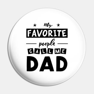 Quote for father s day My favorite people call me dad. Pin