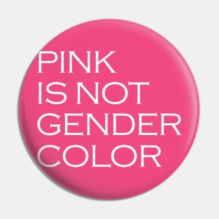 Pink is not a gender color Pin