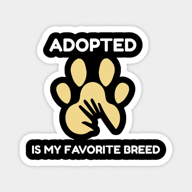 adopted is my favorite breed Magnet by aboss