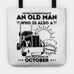 Never Underestimate An Old Man Who Is Also A Trucker And Was Born In October Tote
