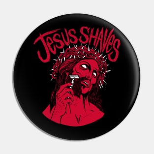 Jesus Shaves Pin