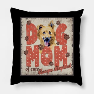 Dog Mom Of Cute Basque Shepherd Pillow