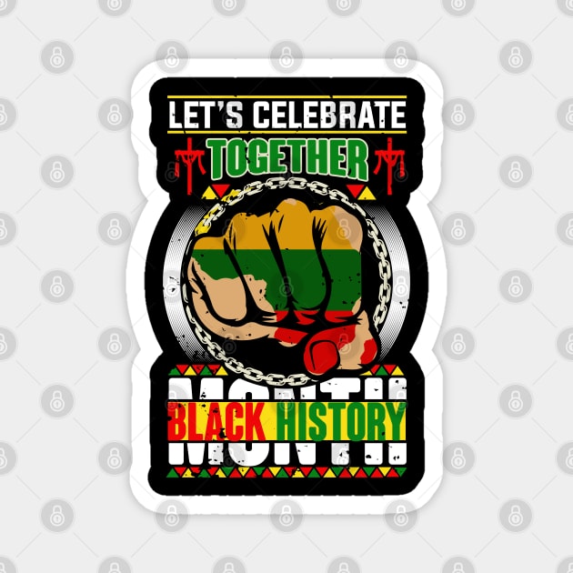 Let's Celebrate Together, Black History Month Magnet by UrbanLifeApparel