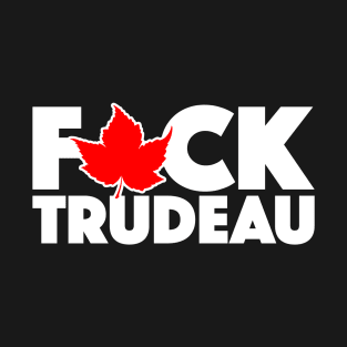 Fuck Trudeau T-Shirt