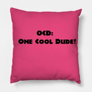 OCD = One Cool Dude! Pillow