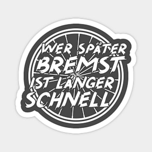 Wer später bremst Magnet