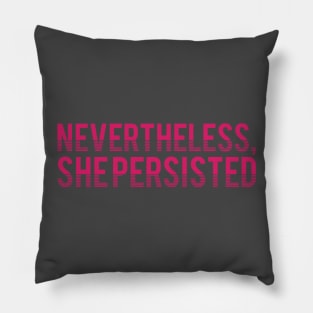 nevertheless, she persisted Pillow