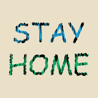 Stay home typography design T-Shirt