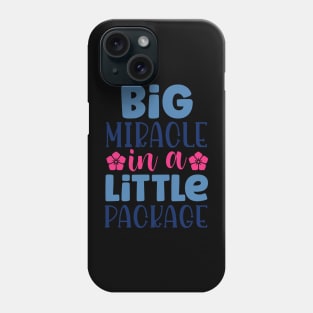 Big Miracle in a Little package Phone Case