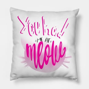 You Had me at Meow Crazy Cat Lover T-shirt Pillow