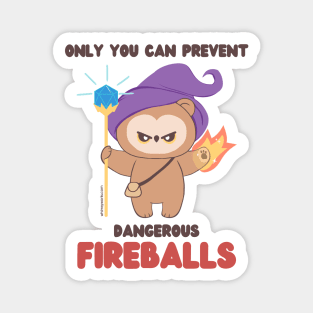 Only You Can Prevent Dangerous Fireballs! (Owlbear // D20) Magnet