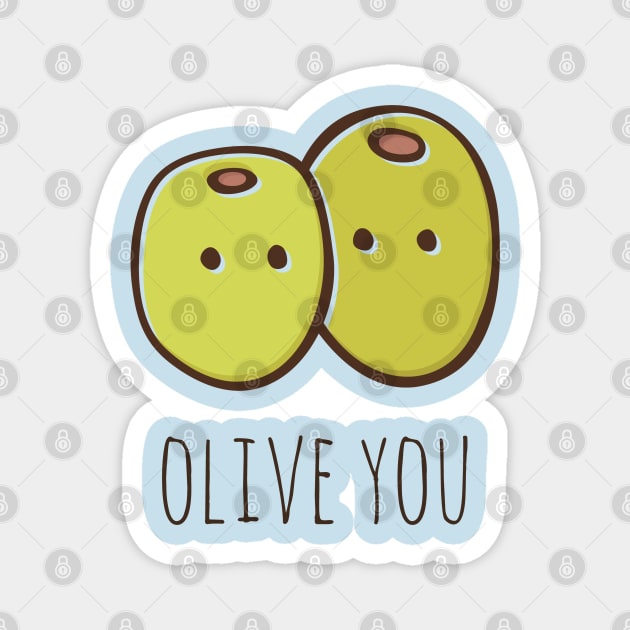 Olive You Magnet by myndfart