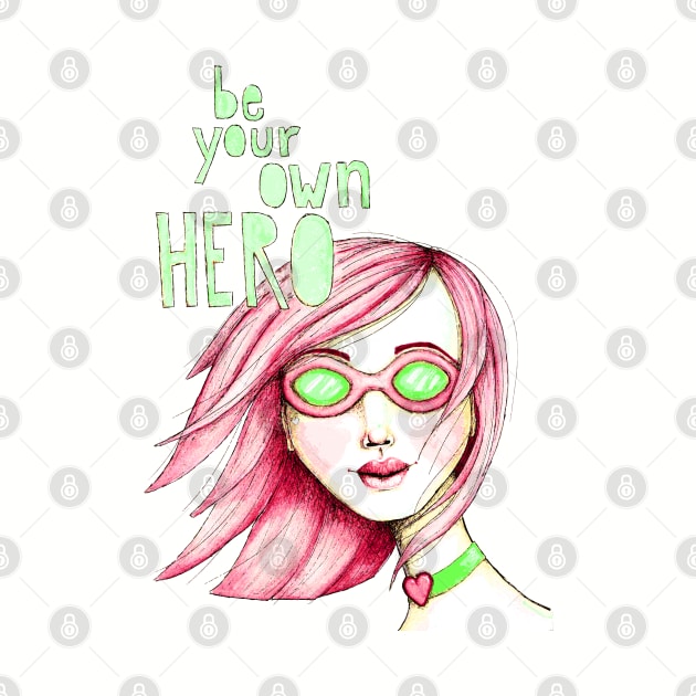 Be Your Own Hero (Pink & Green) by LittleMissTyne