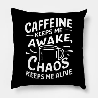 Caffeine and chaos, coffee Pillow