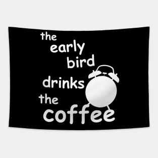 the early bird drinks the coffee Tapestry