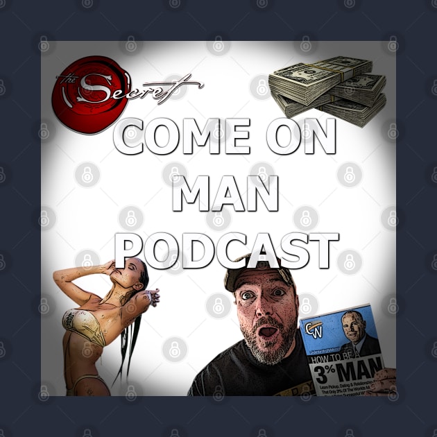 Come On Man Podcast by The Mantastic 4