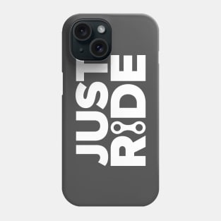 JUST RIDE Phone Case