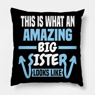 This Is What An Amazing Big Sister Looks Like Pillow