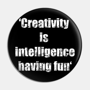 Creativity is intelligence having fun quote - vintage white typography Pin