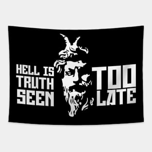 Hell Is Truth Seen Too Late Tapestry