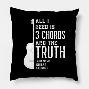 All I Need Is 3 Chords And The Truth And Some Guitar Lessons Pillow