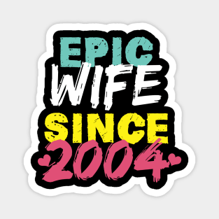 Epic Wife Since 2004 Funny Wife Magnet