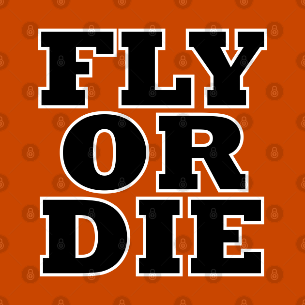 fly or die