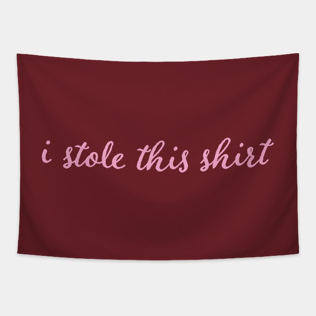 i stole this shirt Tapestry by jayson brake