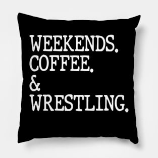 Weekends Coffee And Wrestling Funny Wrestling Lover Wrestler Pillow