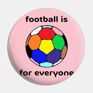 Football Is For Everyone Pin